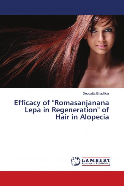 Efficacy of Romasanjanana Lepa in Regeneration of Hair in Alopecia