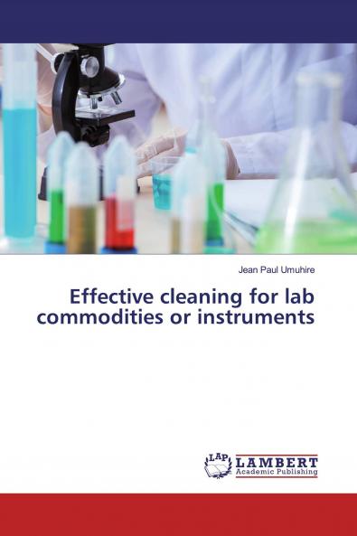 Effective cleaning for lab commodities or instruments