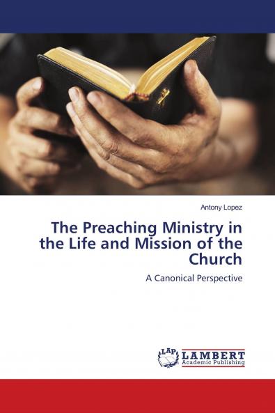 The Preaching Ministry in the Life and Mission of the Church