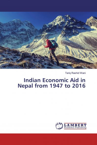Indian Economic Aid in Nepal from 1947 to 2016