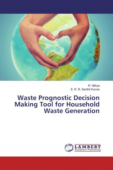Waste Prognostic Decision Making Tool for Household Waste Generation