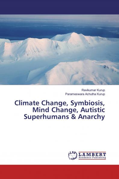 Climate Change Symbiosis Mind Change Autistic Superhumans & Anarchy