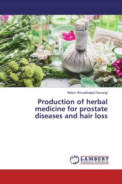 Production of herbal medicine for prostate diseases and hair loss