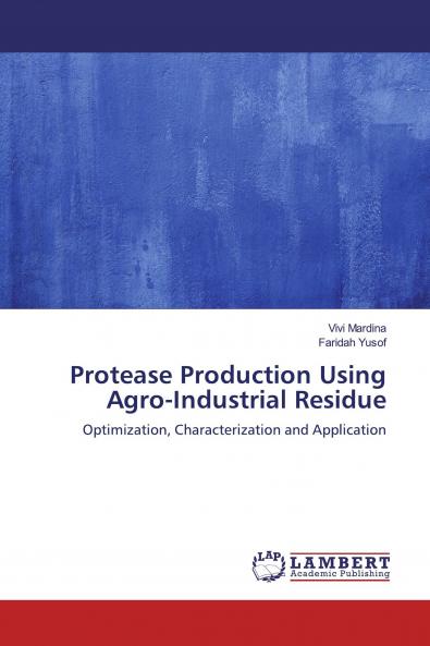 Protease Production Using Agro-Industrial Residue