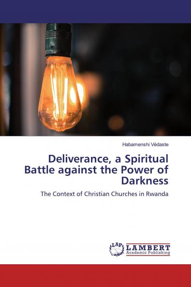 Deliverance a Spiritual Battle against the Power of Darkness
