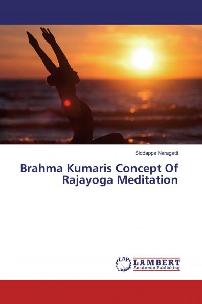 Brahma Kumaris Concept Of Rajayoga Meditation