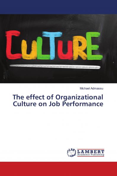 The effect of Organizational Culture on Job Performance