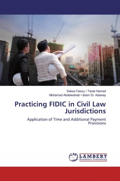 Practicing FIDIC in Civil Law Jurisdictions