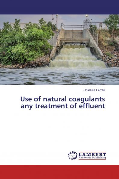 Use of natural coagulants any treatment of effluent