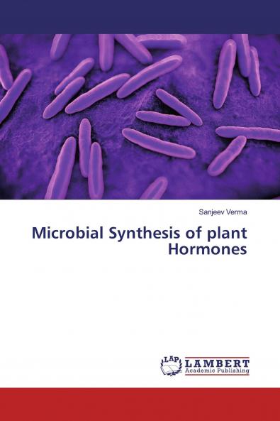 Microbial Synthesis of plant Hormones
