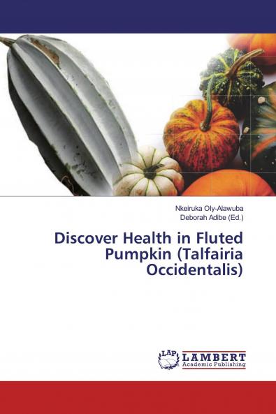 Discover Health in Fluted Pumpkin (Talfairia Occidentalis)