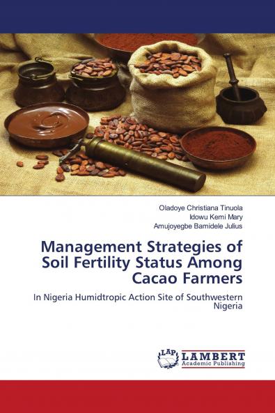Management Strategies of Soil Fertility Status Among Cacao Farmers