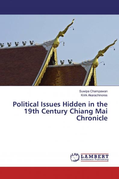 Political Issues Hidden in the 19th Century Chiang Mai Chronicle