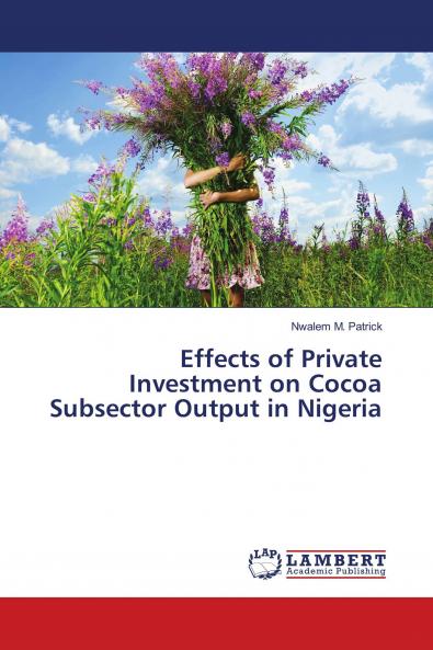 Effects of Private Investment on Cocoa Subsector Output in Nigeria