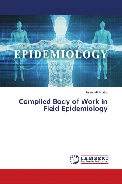 Compiled Body of Work in Field Epidemiology