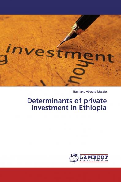 Determinants of private investment in Ethiopia