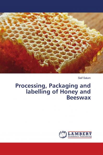 Processing Packaging and labelling of Honey and Beeswax