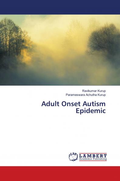 Adult Onset Autism Epidemic