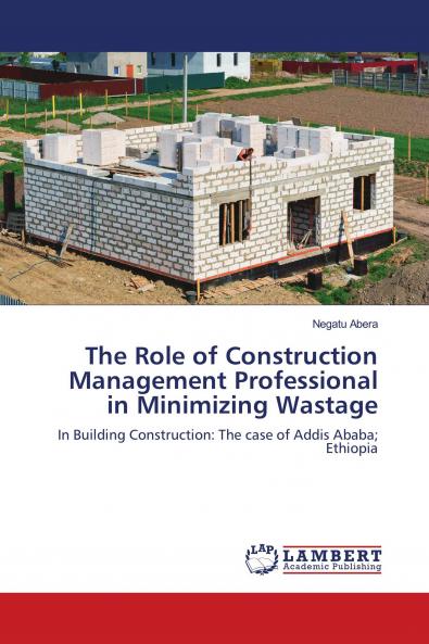 The Role of Construction Management Professional in Minimizing Wastage
