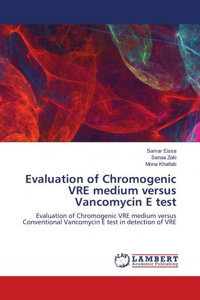 Evaluation of Chromogenic VRE medium versus Vancomycin E test