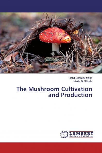 The Mushroom Cultivation and Production