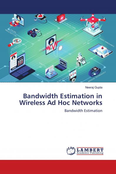 Bandwidth Estimation in Wireless Ad Hoc Networks