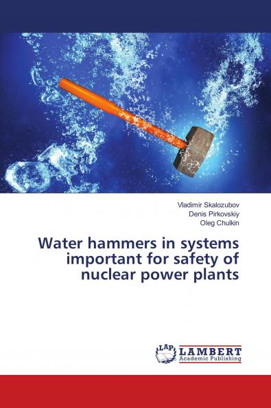 Water hammers in systems important for safety of nuclear power plants