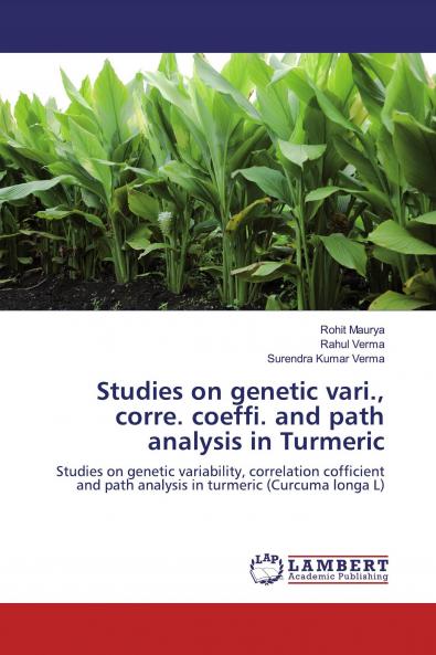 Studies on genetic vari. corre. coeffi. and path analysis in Turmeric