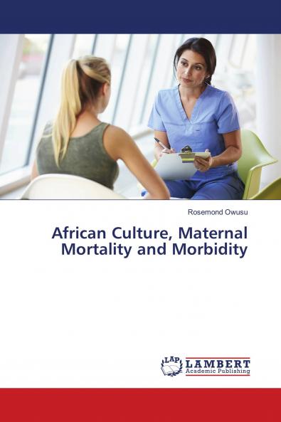 African Culture Maternal Mortality and Morbidity