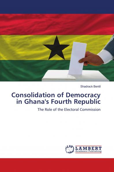 Consolidation of Democracy in Ghana's Fourth Republic