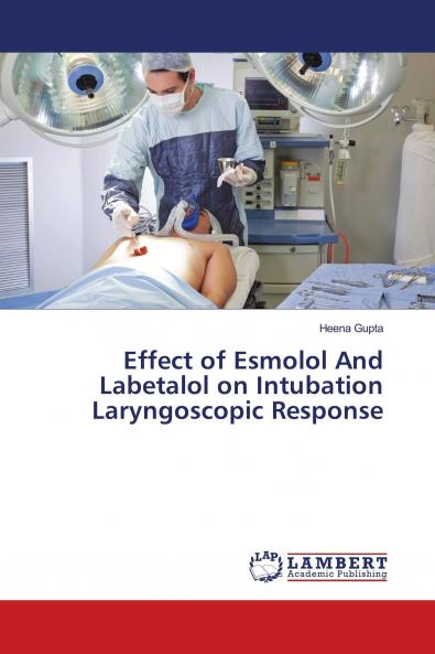 Effect of Esmolol And Labetalol on Intubation Laryngoscopic Response