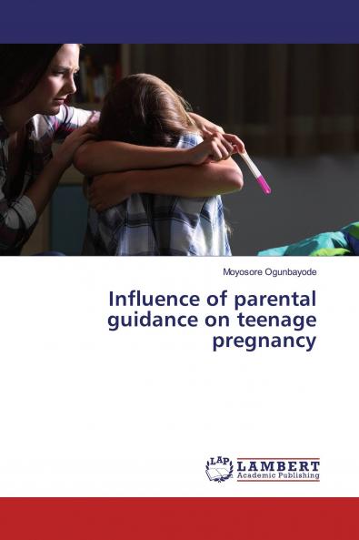 Influence of parental guidance on teenage pregnancy
