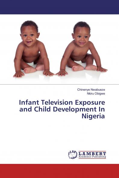Infant Television Exposure and Child Development In Nigeria