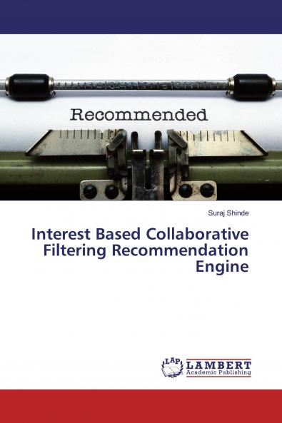 Interest Based Collaborative Filtering Recommendation Engine