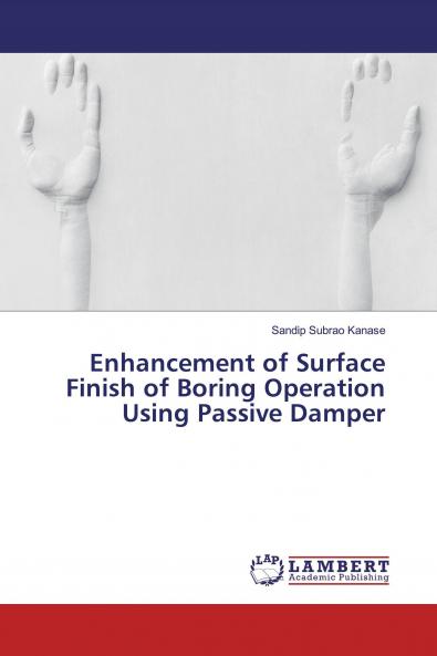 Enhancement of Surface Finish of Boring Operation Using Passive Damper