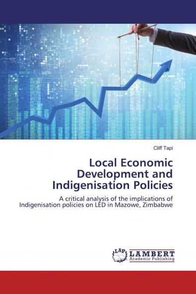 Local Economic Development and Indigenisation Policies