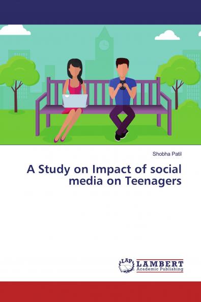 A Study on Impact of social media on Teenagers
