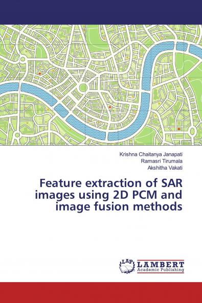 Feature extraction of SAR images using 2D PCM and image fusion methods