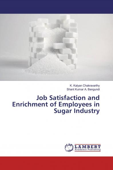 Job Satisfaction and Enrichment of Employees in Sugar Industry