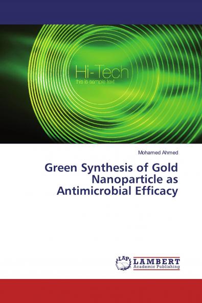 Green Synthesis of Gold Nanoparticle as Antimicrobial Efficacy