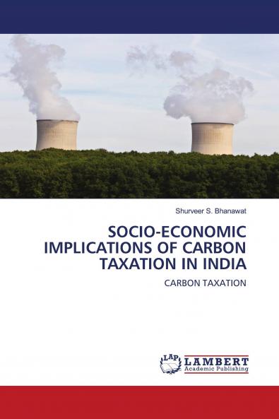 SOCIO-ECONOMIC IMPLICATIONS OF CARBON TAXATION IN INDIA