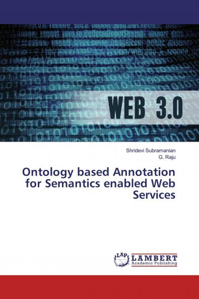 Ontology based Annotation for Semantics enabled Web Services