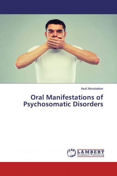 Oral Manifestations of Psychosomatic Disorders