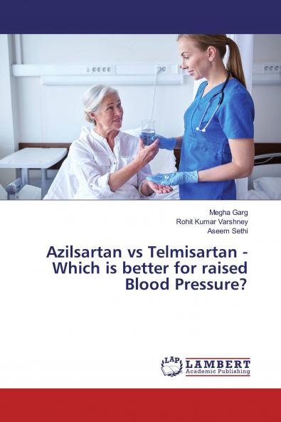 Azilsartan vs Telmisartan - Which is better for raised Blood Pressure?
