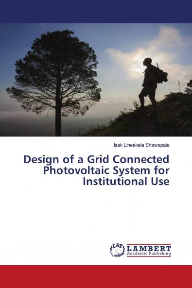 Design of a Grid Connected Photovoltaic System for Institutional Use