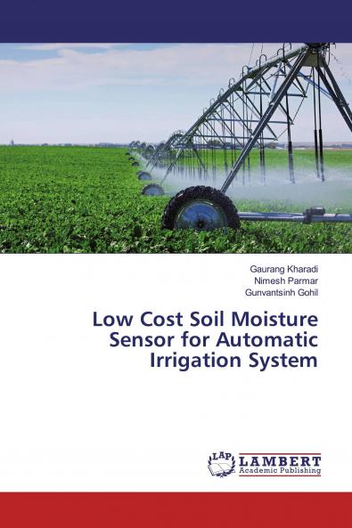 Low Cost Soil Moisture Sensor for Automatic Irrigation System