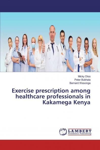 Exercise prescription among healthcare professionals in Kakamega Kenya