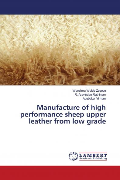 Manufacture of high performance sheep upper leather from low grade
