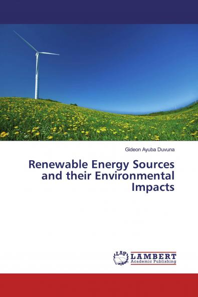 Renewable Energy Sources and their Environmental Impacts