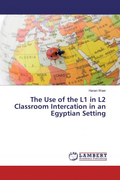 The Use of the L1 in L2 Classroom Intercation in an Egyptian Setting